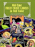Old Time Fruit Crate Labels in Full Color