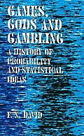 Games Gods & Gambling A History of Probability & Statistical Ideas