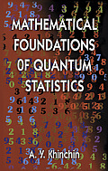 Mathematical Foundations Of Quantum Stat