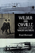 Wilbur & Orville A Biography of the Wright Brothers