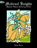 Medieval Knights Stained Glass Coloring Book
