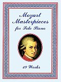 Mozart Masterpieces 19 Works for Solo Piano