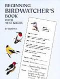 Beginning Birdwatchers Book With 48 Stickers With 48