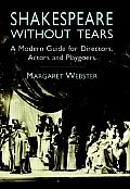 Shakespeare Without Tears A Modern Guide