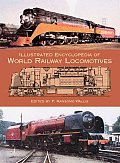 Illustrated Encyclopedia of World Railway Locomotives