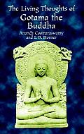 Living Thoughts Of Gotama The Buddha