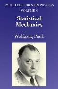 Statistical Mechanics: Volume 4 of Pauli Lectures on Physicsvolume 4