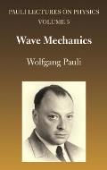 Wave Mechanics: Volume 5 of Pauli Lectures on Physicsvolume 5