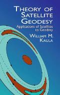 Theory of Satellite Geodesy Applications of Satellites to Geodesy