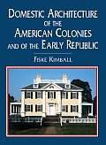 Domestic Architecture of the American Colonies & of the Early Republic