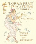 Floras Feast A Fairys Festival in Flowers in Full Color