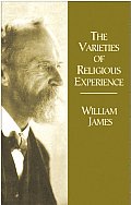 Varieties of Religious Experience A Study in Human Nature Being the Gifford Lectures on Natural Religion Delivered at Edinburgh in 1901 1902