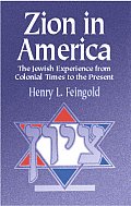 Zion in America: The Jewish Experience from Colonial Times to the Present