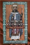Church Vestments Their Origin & Development