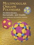 Multimodular Origami Polyhedra Archimedeans Buckyballs & Duality