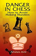 Danger in Chess How to Avoid Making Blunders
