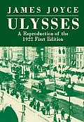 Ulysses A Reproduction of the 1922 First Edition