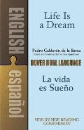 Life Is a Dream La Vida Es Sueno A Dual Language Book