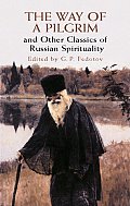 Way of a Pilgrim & Other Classics of Russian Spirituality
