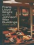 Frank Lloyd Wright & the Johnson Wax Buildings