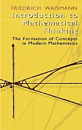 Introduction to Mathematical Thinking The Formation of Concepts in Modern Mathematics