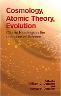 Cosmology Atomic Theory Evolution Classic Readings in the Literature of Science