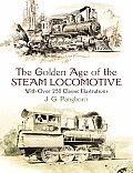 Golden Age of the Steam Locomotive With Over 250 Classic Illustrations