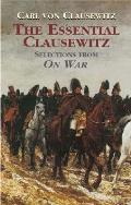 Essential Clausewitz Selections from On War