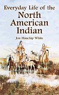 Everyday Life of the North American Indian