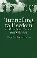 Tunnelling to Freedom & Other Escape Narratives from World War I