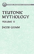 Teutonic Mythology Volume 2