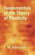 Fundamentals Of The Theory Of Plasticity