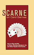 Scarne on Card Games How to Play & Win at Poker Pinochle Blackjack Gin & Other Popular Card Games