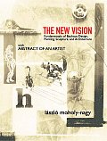 New Vision Fundamentals of Bauhaus Design Painting Sculpture & Architecture