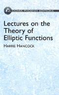 Lectures on the Theory of Elliptic Functions