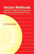 Vector Methods Applied to Differential Geometry Mechanics & Potential Theory