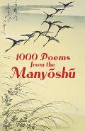 1000 Poems from the Manyoshu The Complete Nippon Gakujutsu Shinkokai Translation