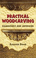 Practical Woodcarving Elementary & Advanced