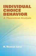 Individual Choice Behavior A Theoretical Analysis