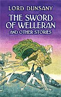 Sword Of Welleran & Other Stories