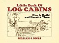 Little Book of Log Cabins How to Build & Furnish Them