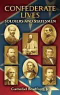 Confederate Lives Soldiers & Statesmen