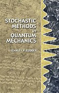 Stochastic Methods in Quantum Mechanics