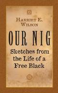 Our Nig Sketches from the Life of a Free Black