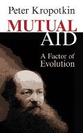 Mutual Aid A Factor of Evolution
