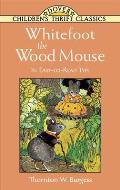 Whitefoot the Wood Mouse: In Easy-To-Read Type