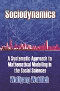 Sociodynamics: A Systematic Approach to Mathematical Modelling in the Social Sciences