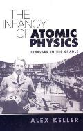 Infancy of Atomic Physics Hercules in His Cradle