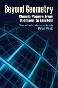 Beyond Geometry Classic Papers from Riemann to Einstein