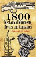 1800 Mechanical Movements Devices & Appliances 16th Edition 1921 Reprint